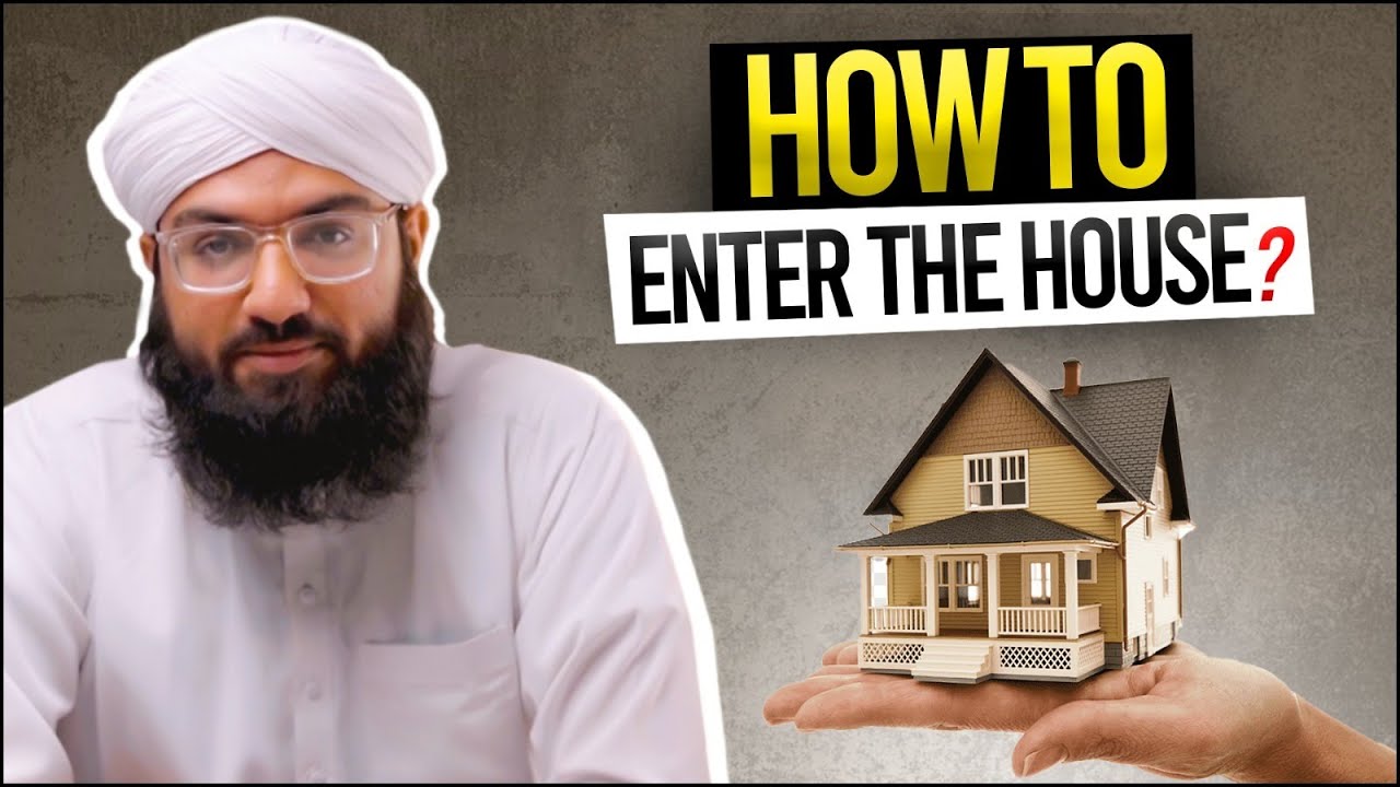 How to Enter the House | Explained in Urdu With English Subtitles By Ahmed Raza Madani